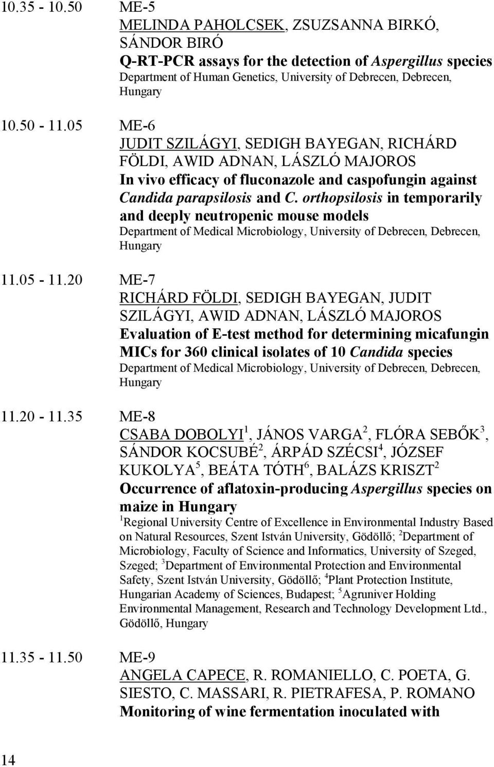 orthopsilosis in temporarily and deeply neutropenic mouse models Department of Medical Microbiology, University of Debrecen, Debrecen, 11.05-11.