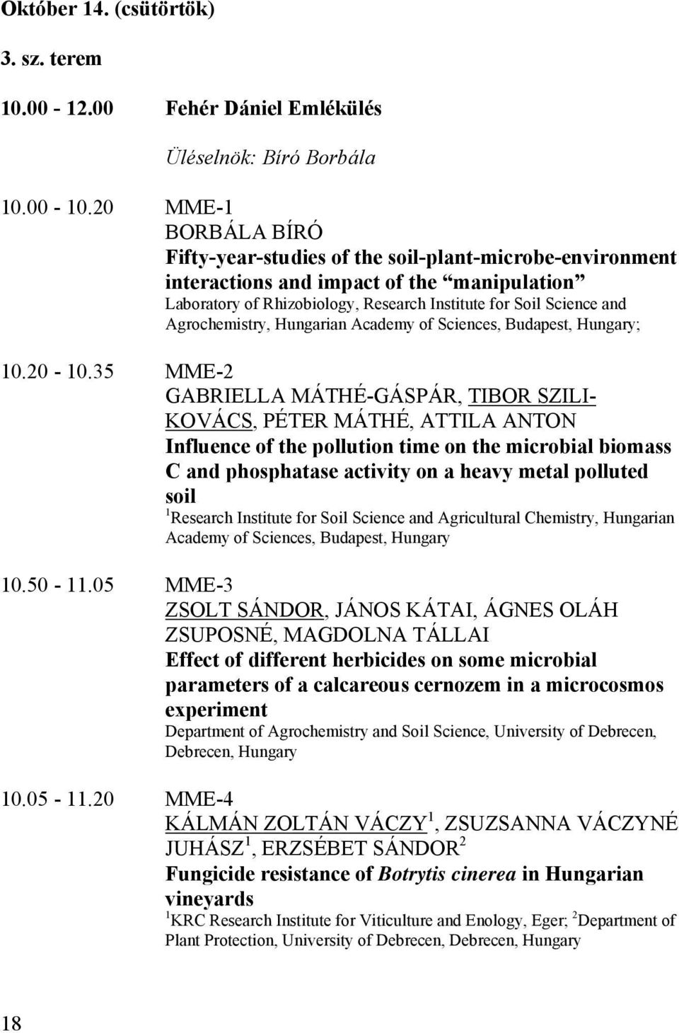 Agrochemistry, Hungarian Academy of Sciences, Budapest, ; 10.20-10.