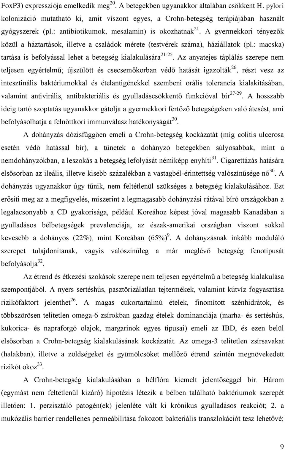 : macska) tartása is befolyással lehet a betegség kialakulására 21-25.