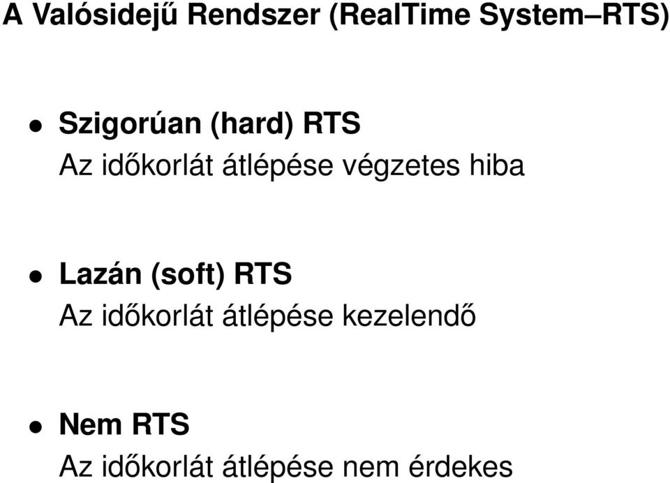 végzetes hiba Lazán (soft) RTS Az időkorlát