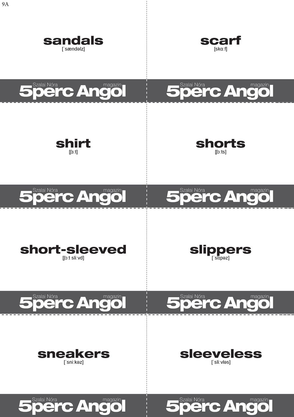 short-sleeved [ʃɔːt sliːvd] slippers