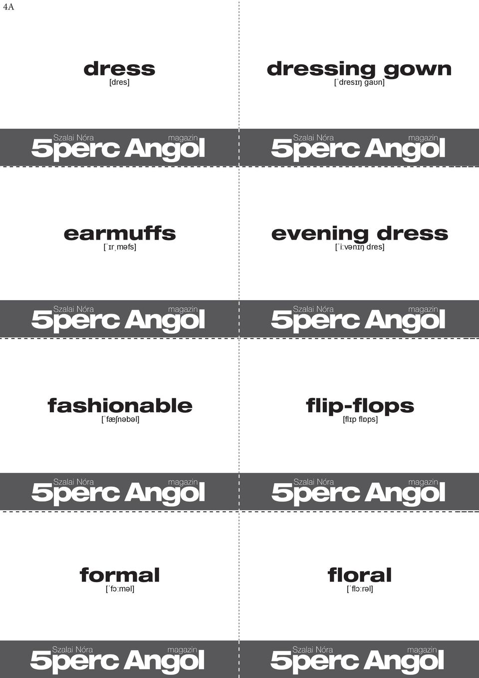dres] fashionable [ˈfæʃnəbəl] flip-flops