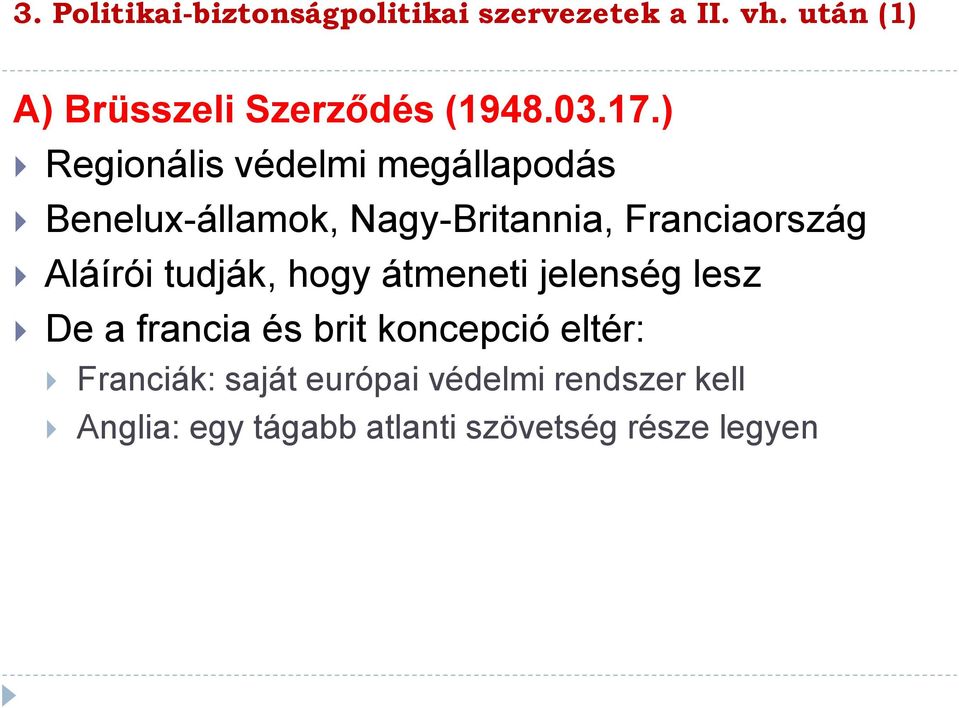 ) Regionális védelmi megállapodás Benelux-államok, Nagy-Britannia, Franciaország Aláírói