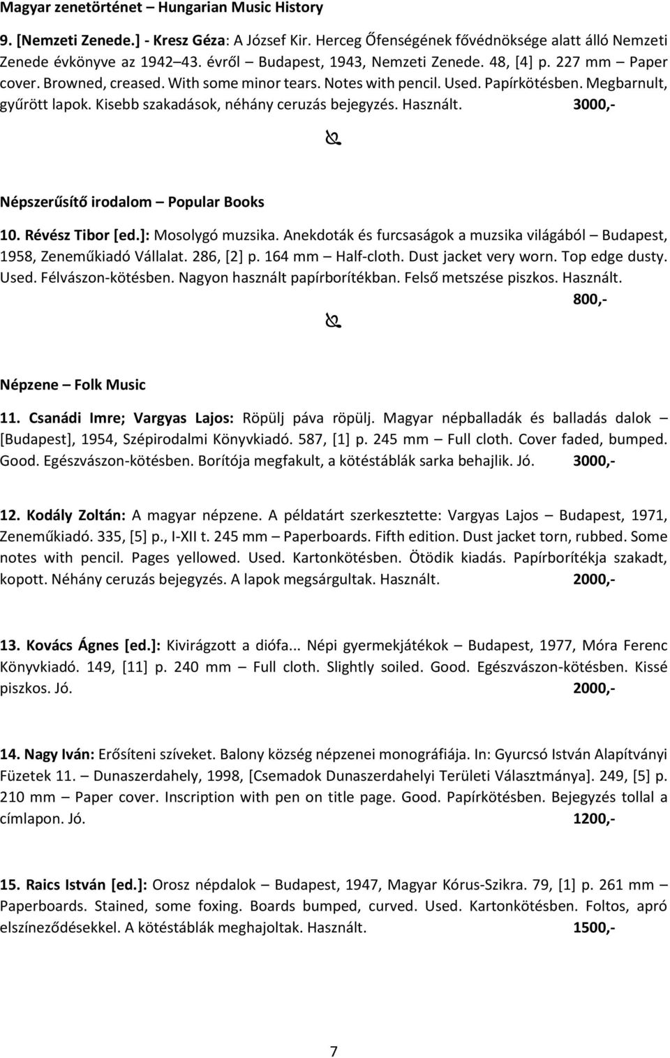 Kisebb szakadások, néhány ceruzás bejegyzés. Használt. 3000,- Népszerűsítő irodalom Popular Books 10. Révész Tibor [ed.]: Mosolygó muzsika.