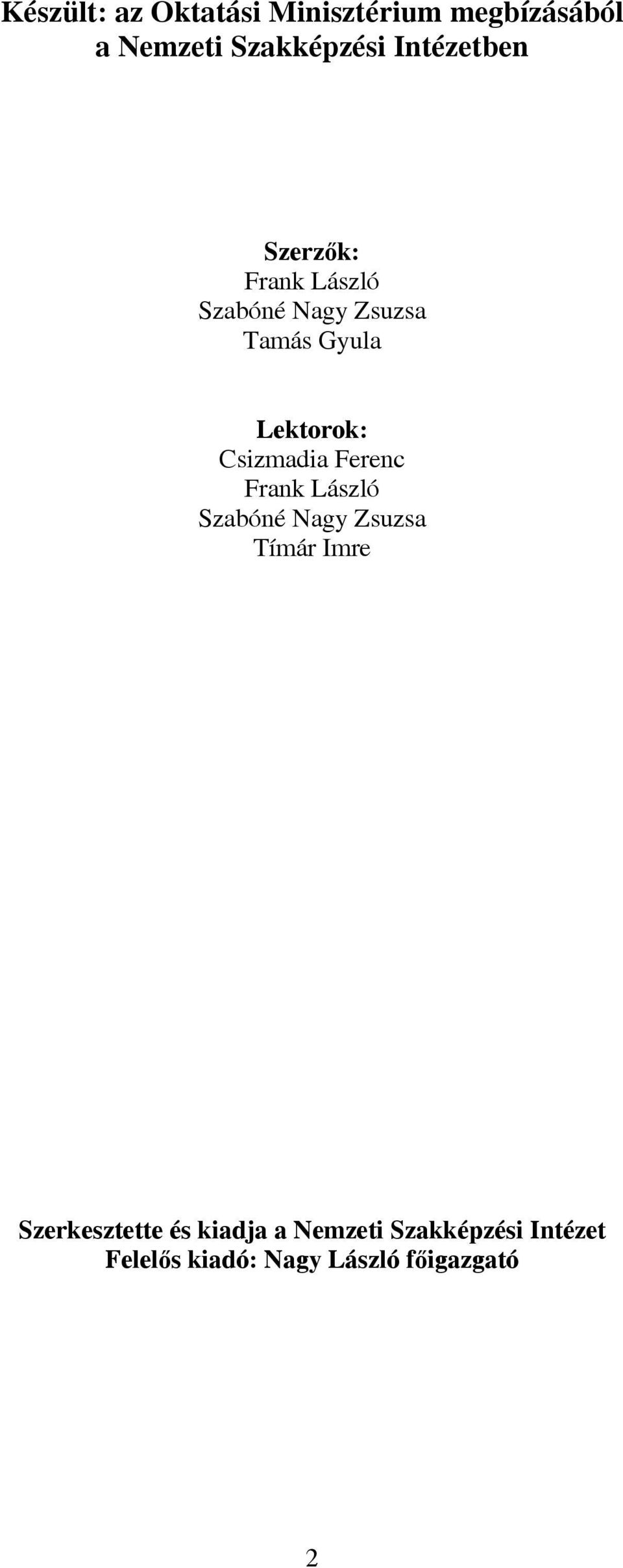 Csizmadia Ferenc Frank László Szabóné Nagy Zsuzsa Tímár Imre Szerkesztette