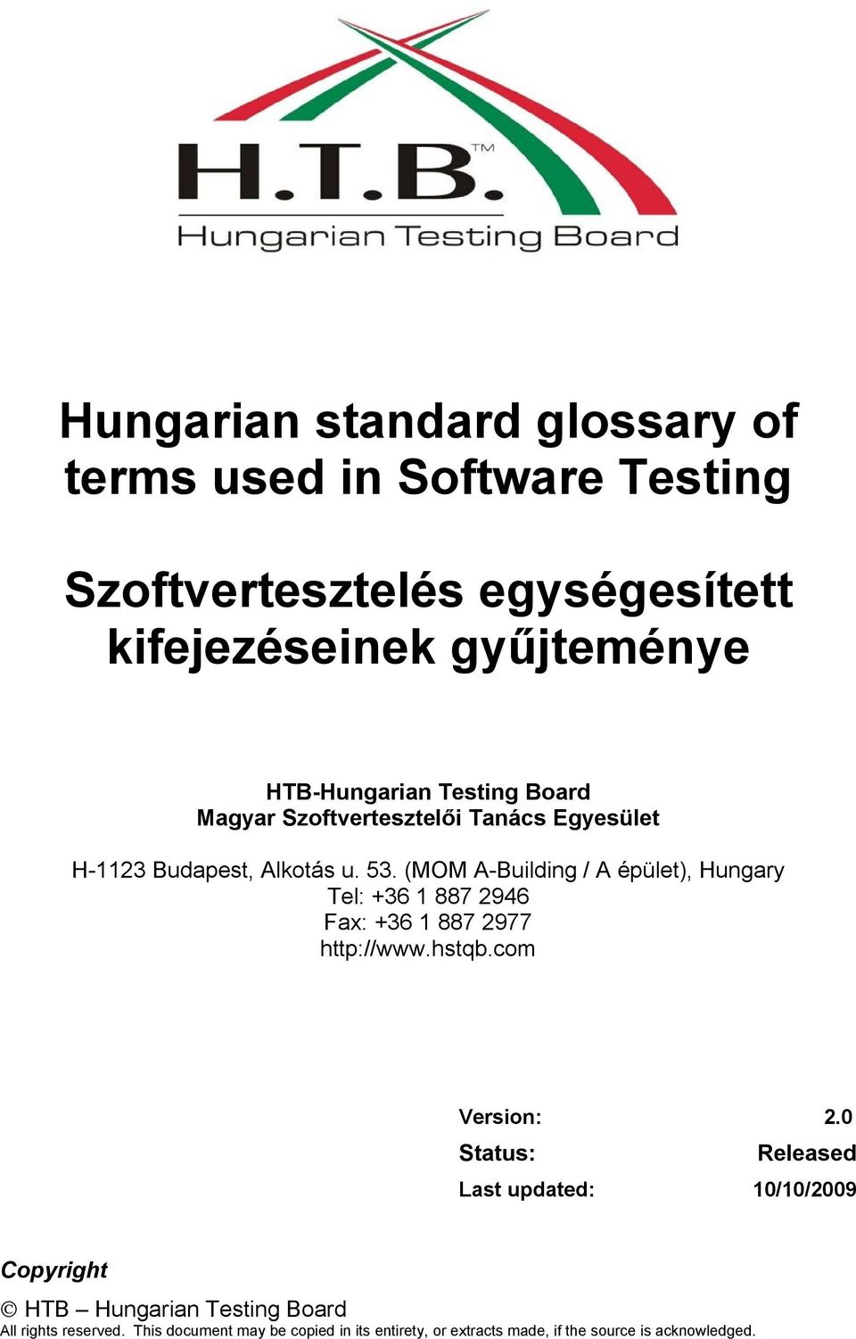 (MOM A-Building / A épület), Hungary Tel: +36 1 887 2946 Fax: +36 1 887 2977 http://www.hstqb.com Version: 2.