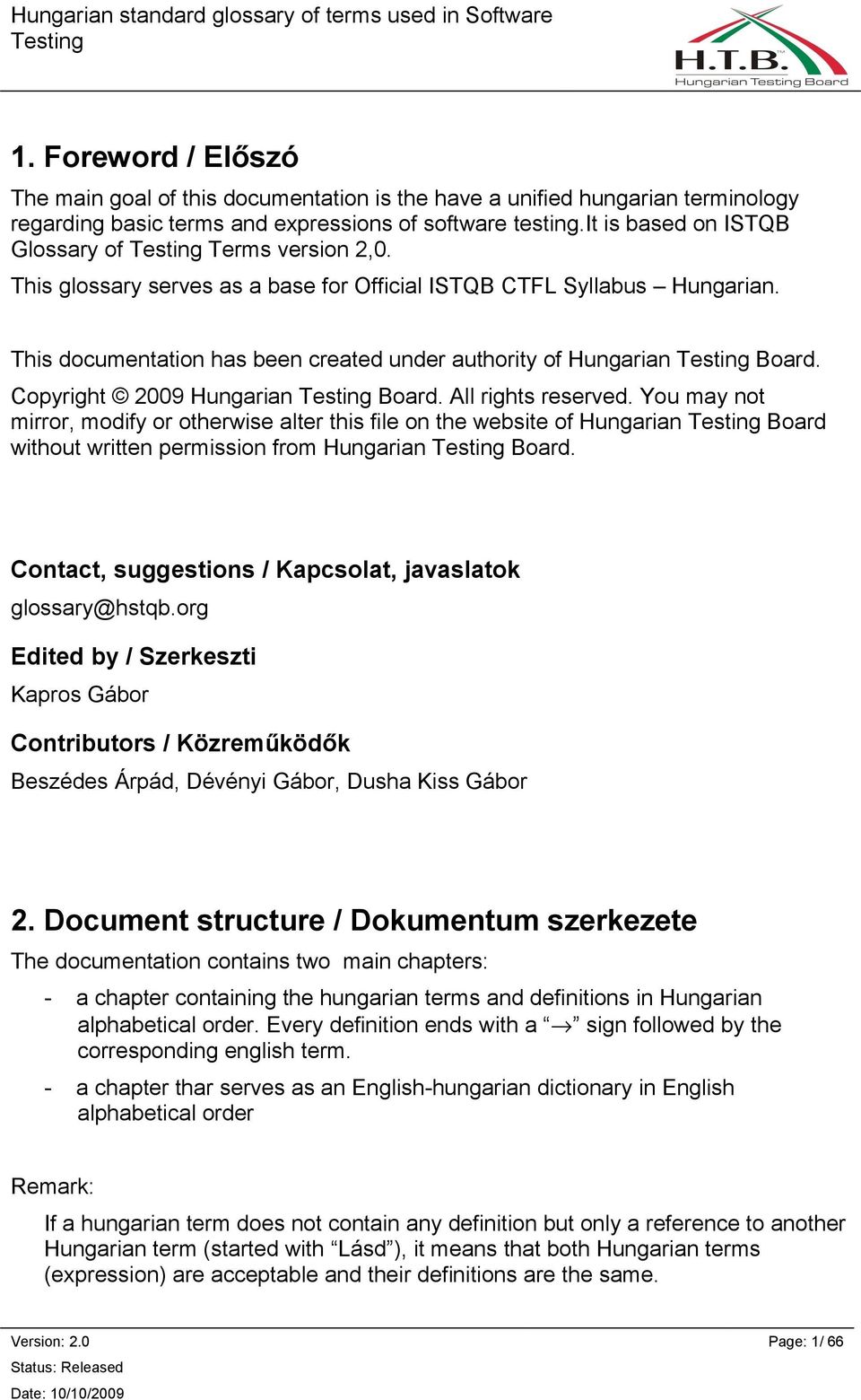 Copyright 2009 Hungarian Board. All rights reserved. You may not mirror, modify or otherwise alter this file on the website of Hungarian Board without written permission from Hungarian Board.