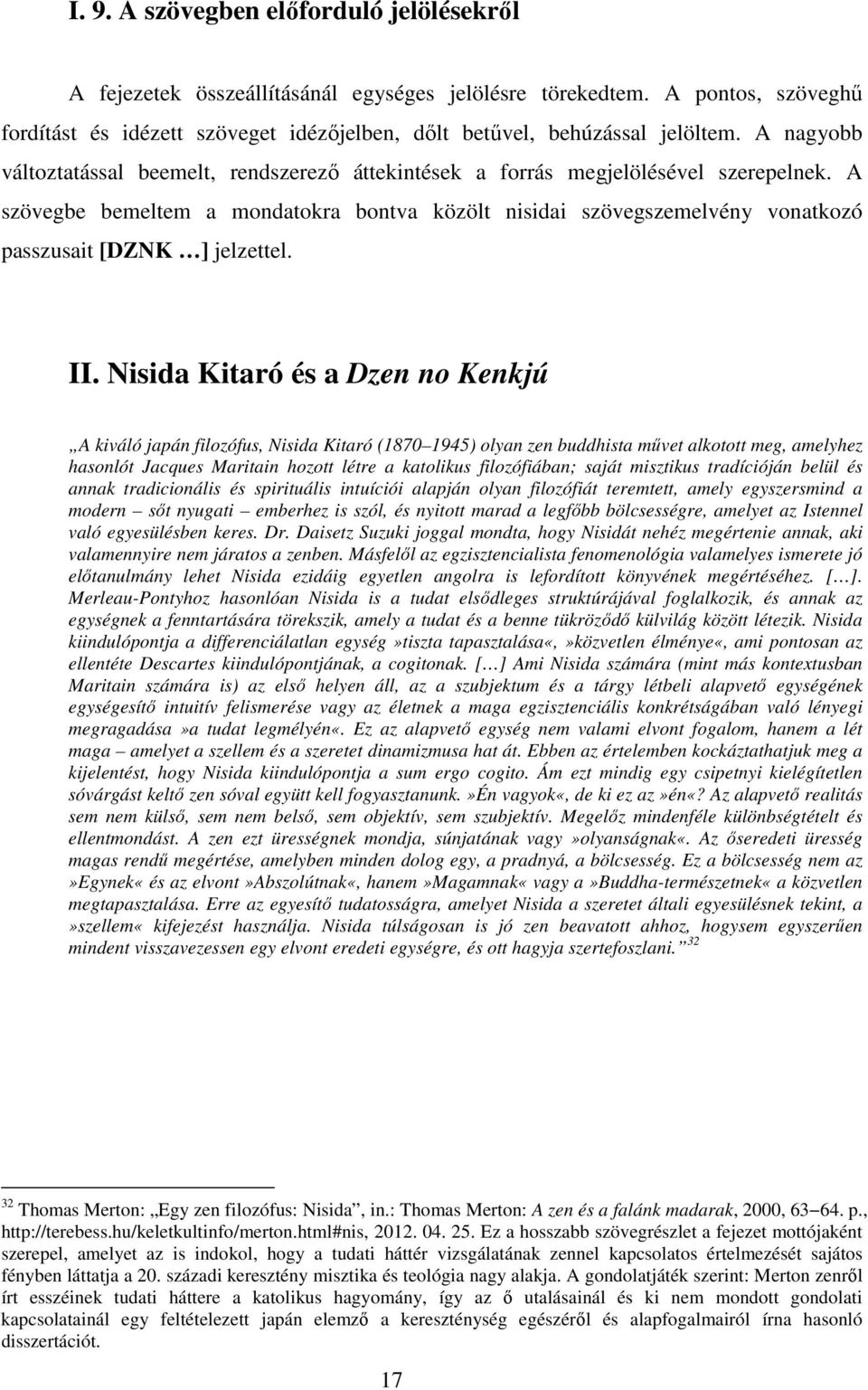 A szövegbe bemeltem a mondatokra bontva közölt nisidai szövegszemelvény vonatkozó passzusait [DZNK ] jelzettel. II.