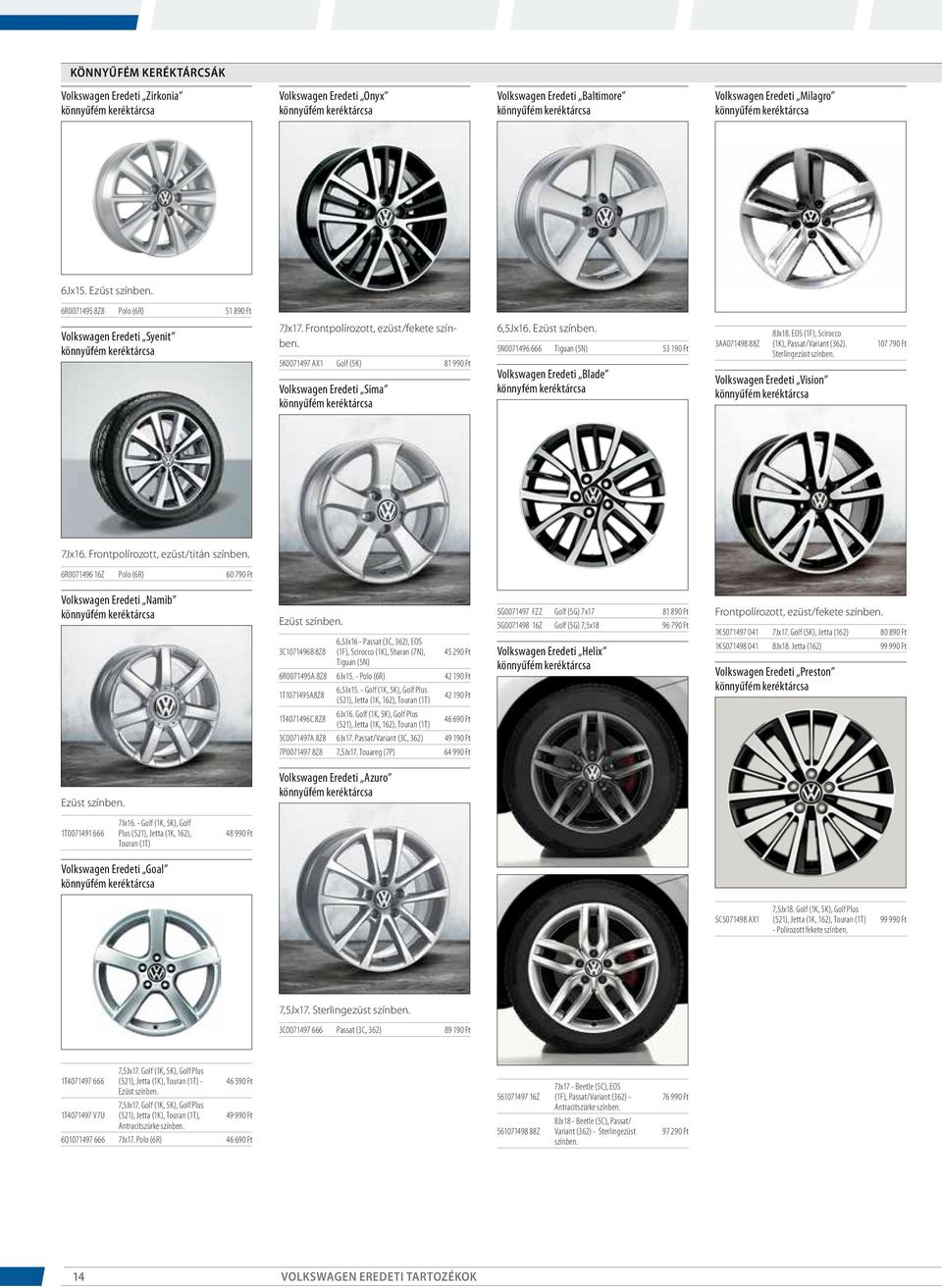 5N0071496 666 Tiguan (5N) 53 190 Ft Volkswagen Eredeti Blade könnyfém keréktárcsa 3AA071498 88Z 8Jx18. EOS (1F), Scirocco (1K), Passat/Variant (362). Sterlingezüst színben.