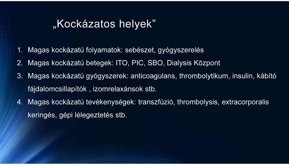 Magas kockázatú gyógyszerek: anticoagulans, thrombolytikum, insulin, kábító