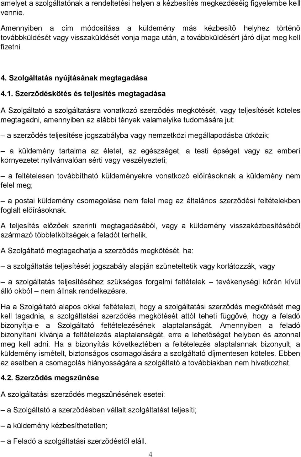 Szolgáltatás nyújtásának megtagadása 4.1.