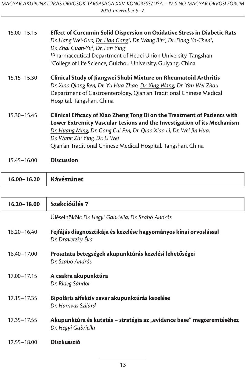 30 Clinical Study of Jiangwei Shubi Mixture on Rheumatoid Arthritis Dr. Xiao Qiang Ren, Dr. Yu Hua Zhao, Dr. Xing Wang, Dr.