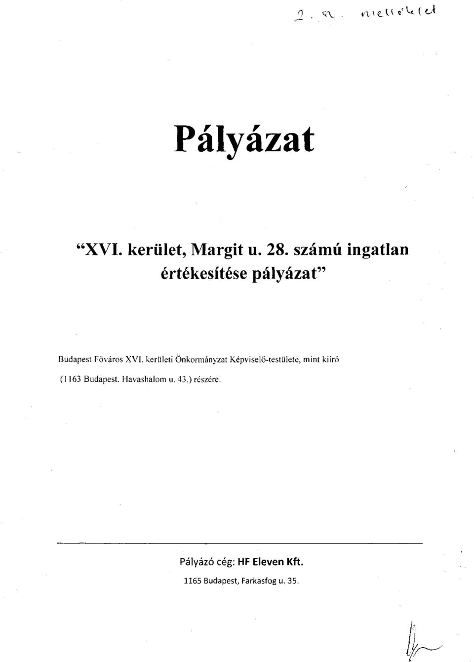 XVI. kerületi Önkormányzat Képviselő-testülete, mint kiíró (1163 Budapest,