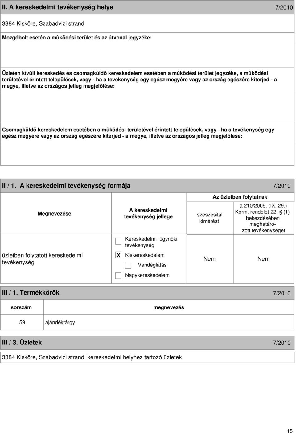 vagy az ország egészére kiterjed - a 14 II / 1. formája 7/2010 jellege a 210/2009. (I. 29.