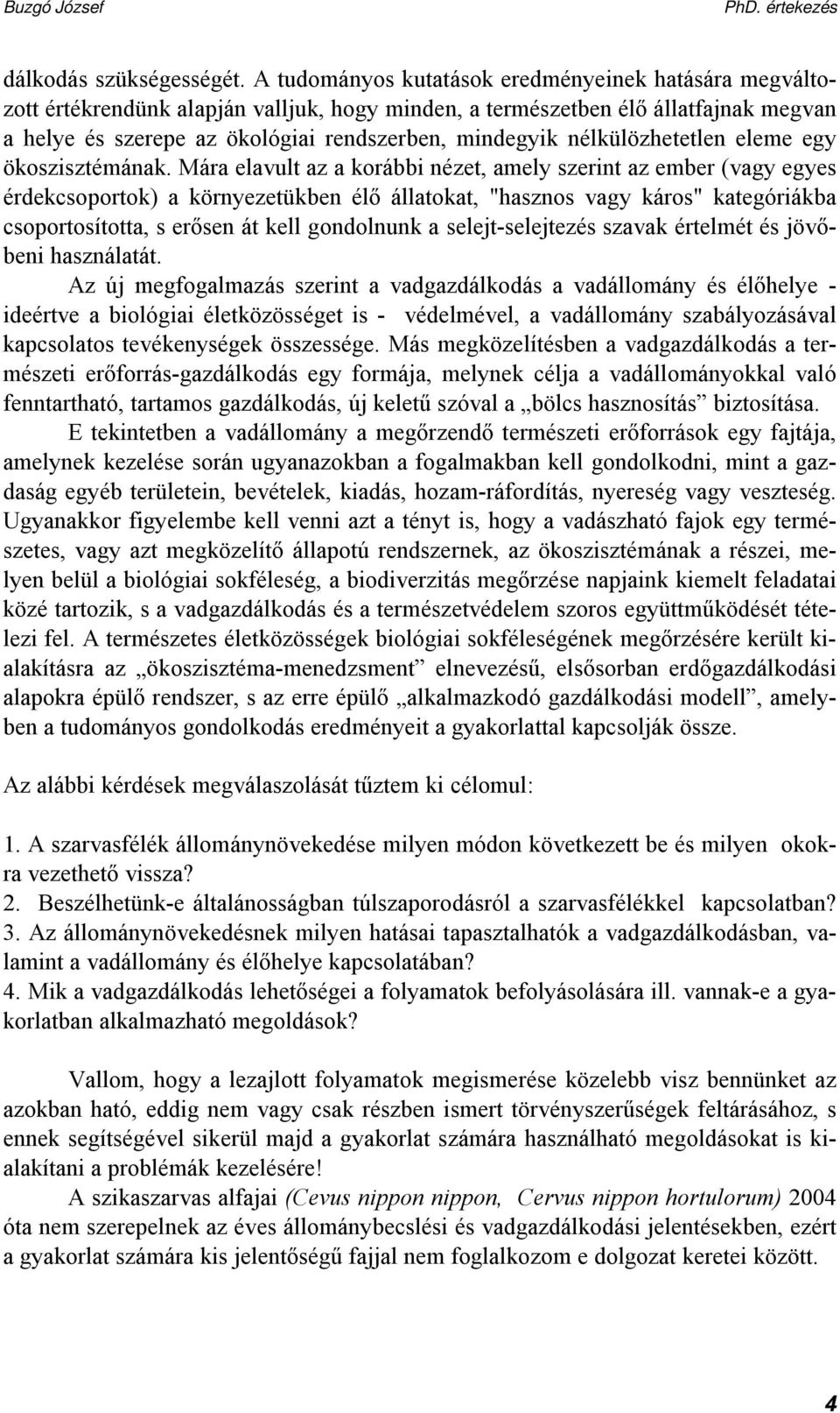 nélkülözhetetlen eleme egy ökoszisztémának.