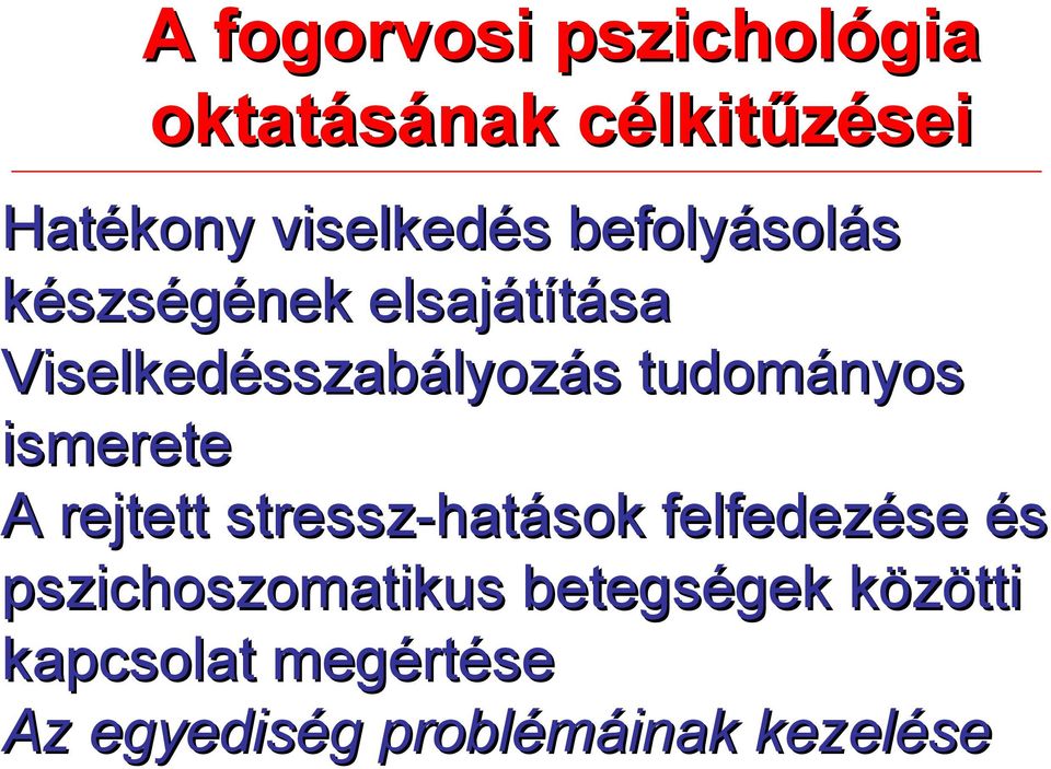 ismerete A rejtett stressz-hatások felfedezése és pszichoszomatikus