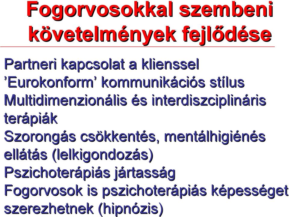 terápiák Szorongás csökkentés, mentálhigiénés ellátás (lelkigondozás)