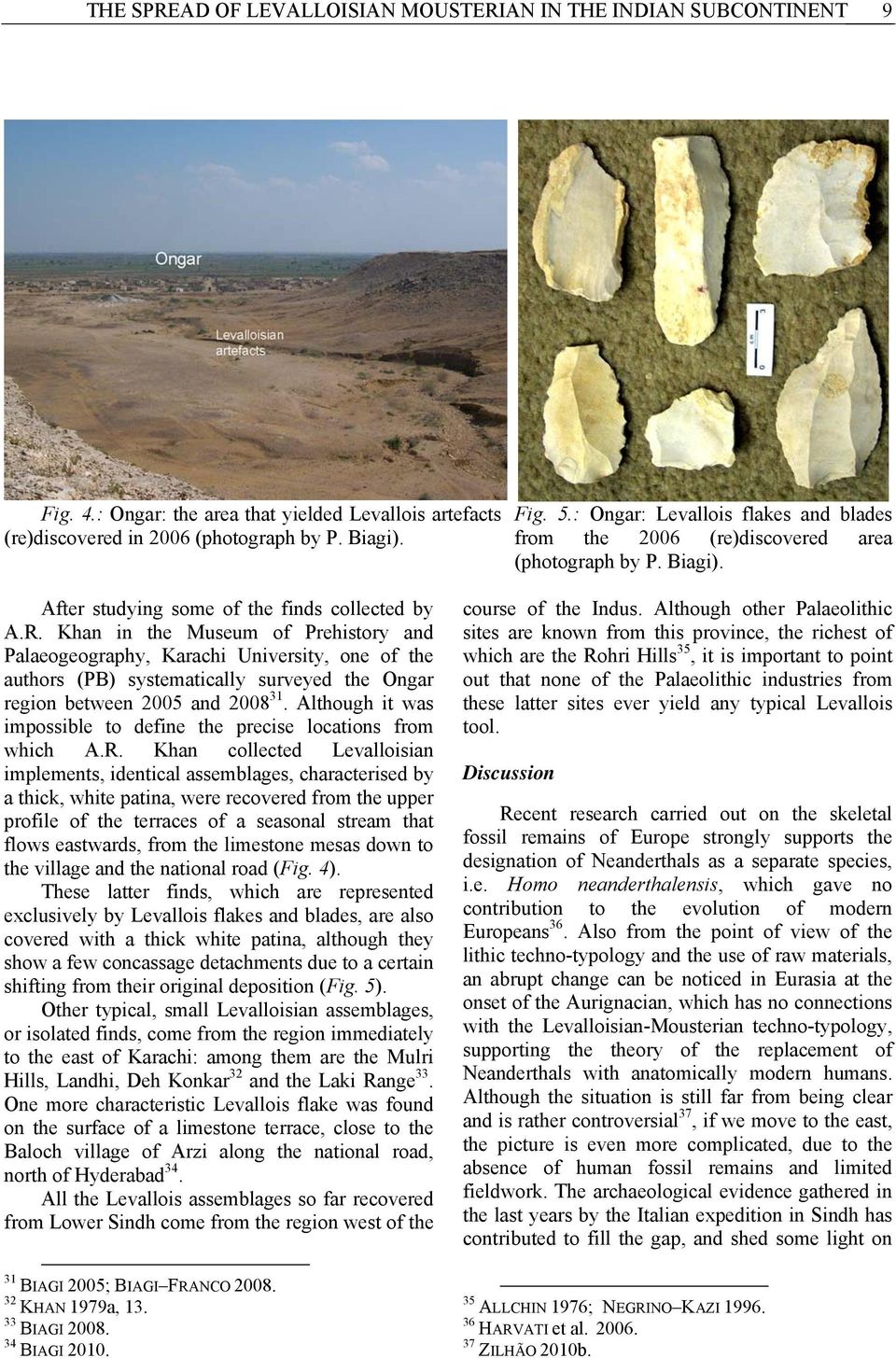 Khan in the Museum of Prehistory and Palaeogeography, Karachi University, one of the authors (PB) systematically surveyed the Ongar region between 2005 and 2008 31.