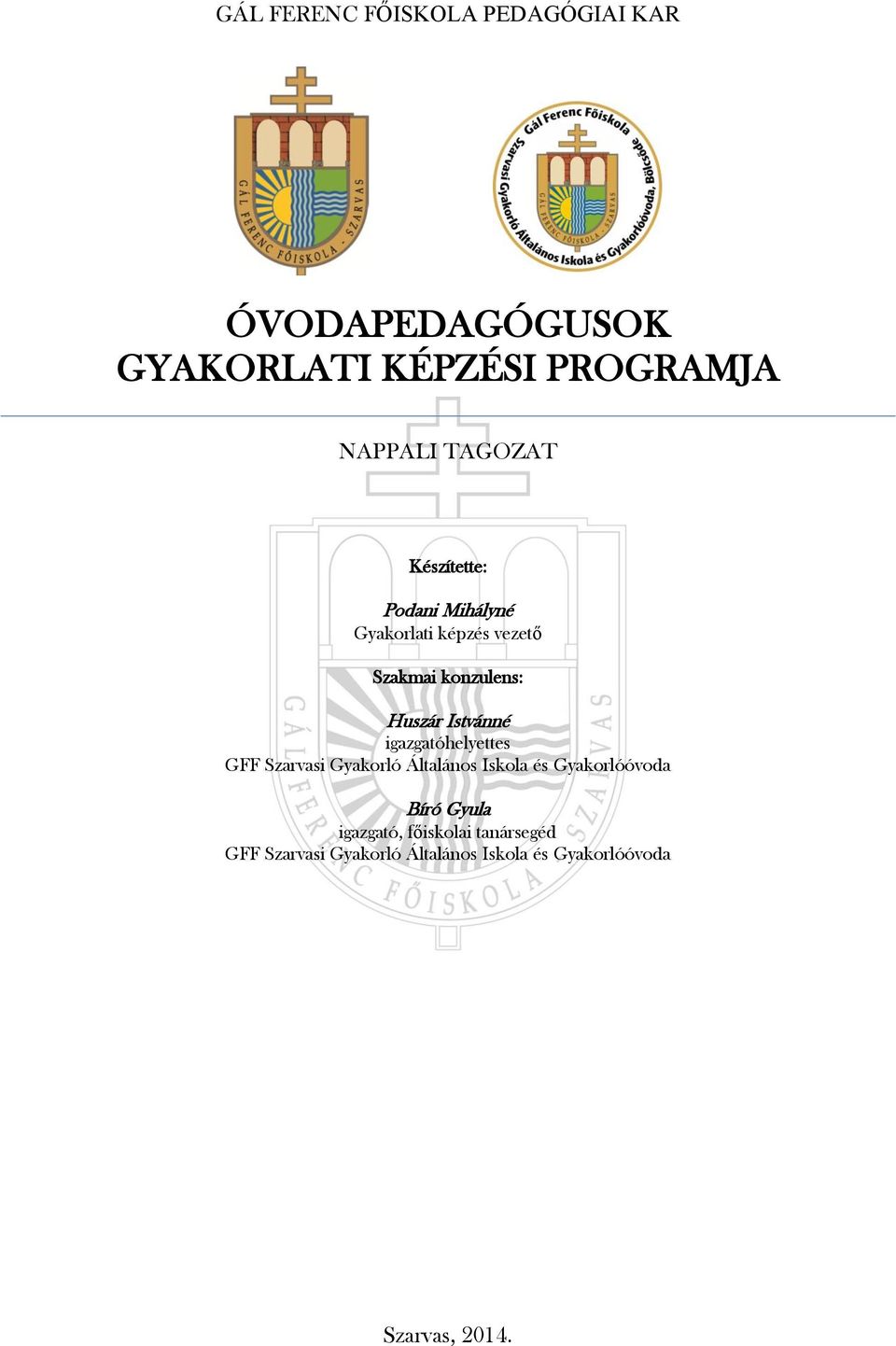 Istvánné igazgatóhelyettes GFF Szarvasi Gyakorló Általános Iskola és Gyakorlóóvoda Bíró