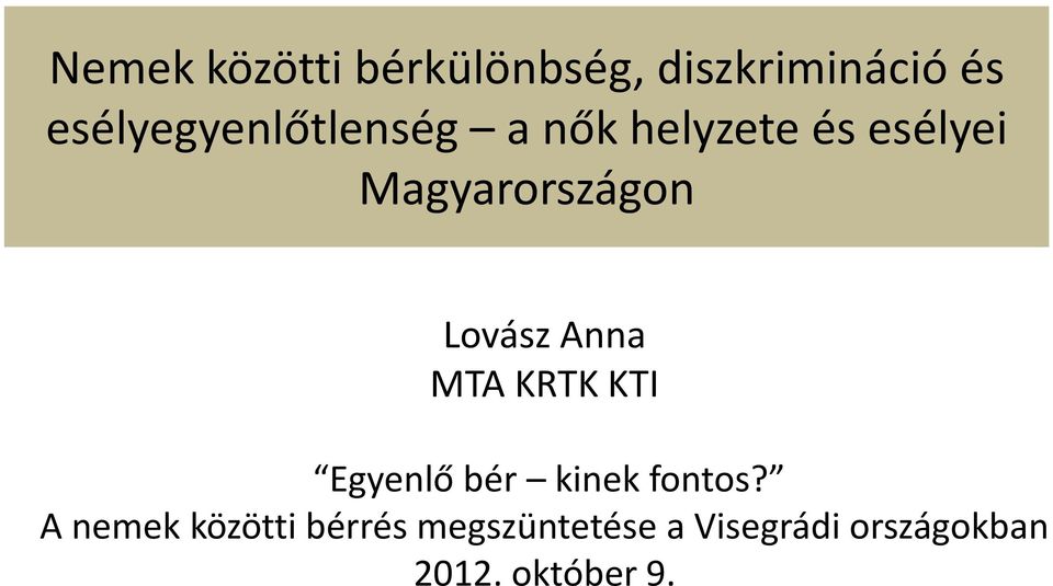 Magyarországon Lovász Anna MTA KRTK KTI Egyenlő bér kinek