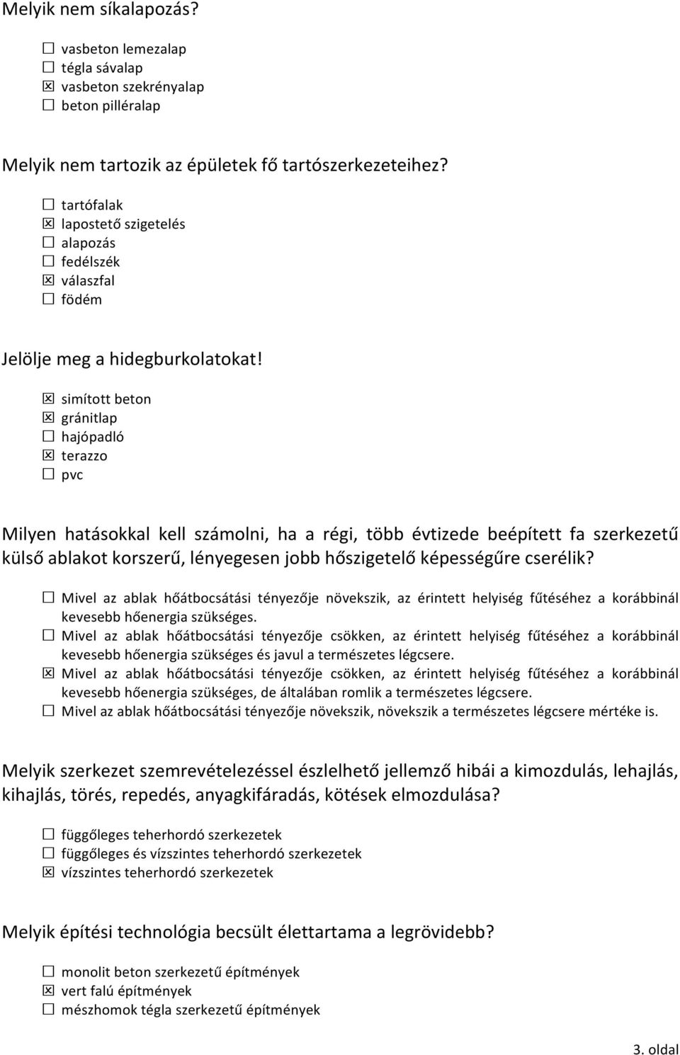 simított beton gránitlap hajópadló terazzo pvc Milyen hatásokkal kell számolni, ha a régi, több évtizede beépített fa szerkezetű külső ablakot korszerű, lényegesen jobb hőszigetelő képességűre