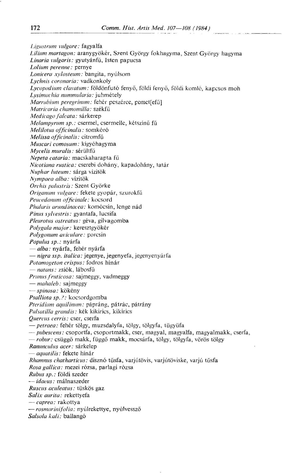 Matricaria chamomilla: székfű Medic ago ja/cat a: sárkerep Melampyrum sp.