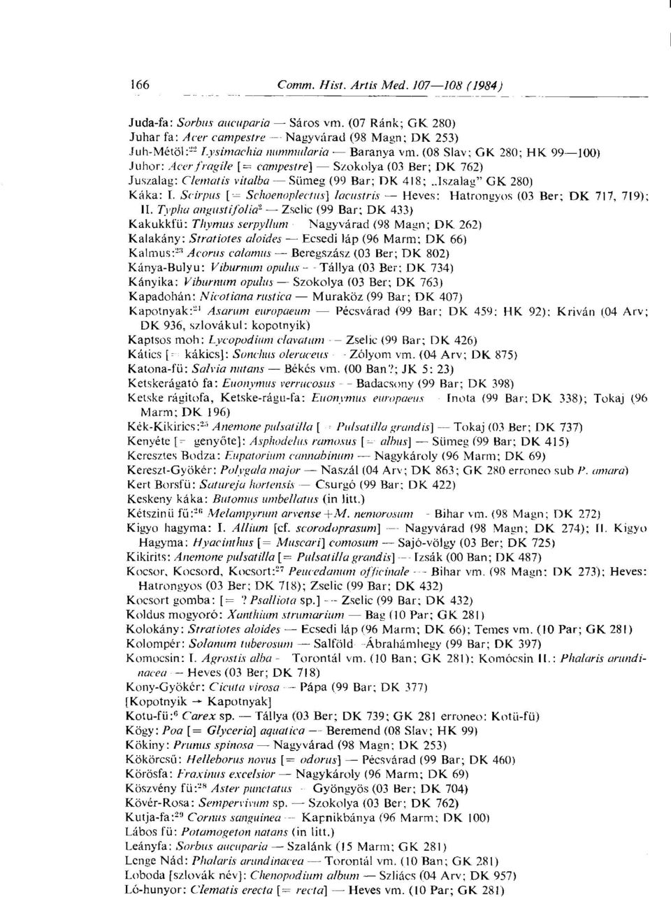 Scirpus [= Schoenoplectus] lacustris Heves: Hatrongyos (03 Ber; DK 717, 719); II.