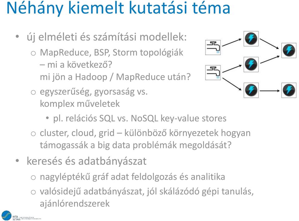 NoSQL key-value stores o cluster, cloud, grid különböző környezetek hogyan támogassák a big data problémák megoldását?