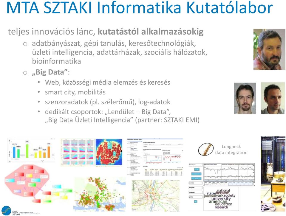 Data : Web, közösségi média elemzés és keresés smart city, mobilitás szenzoradatok (pl.