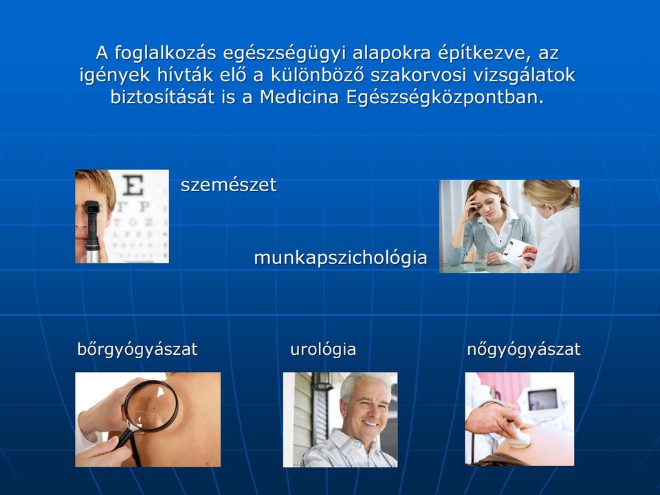 biztosítását is a Medicina Egészségközpontban.