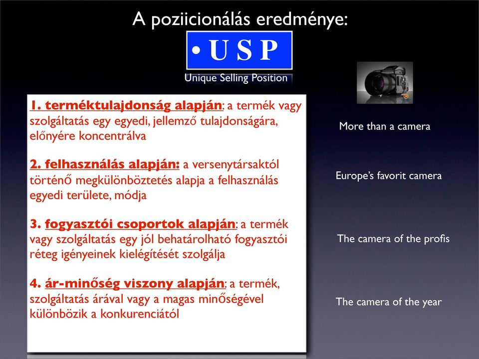 felhasználás alapján: a versenytársaktól történő megkülönböztetés alapja a felhasználás egyedi területe, módja 3.