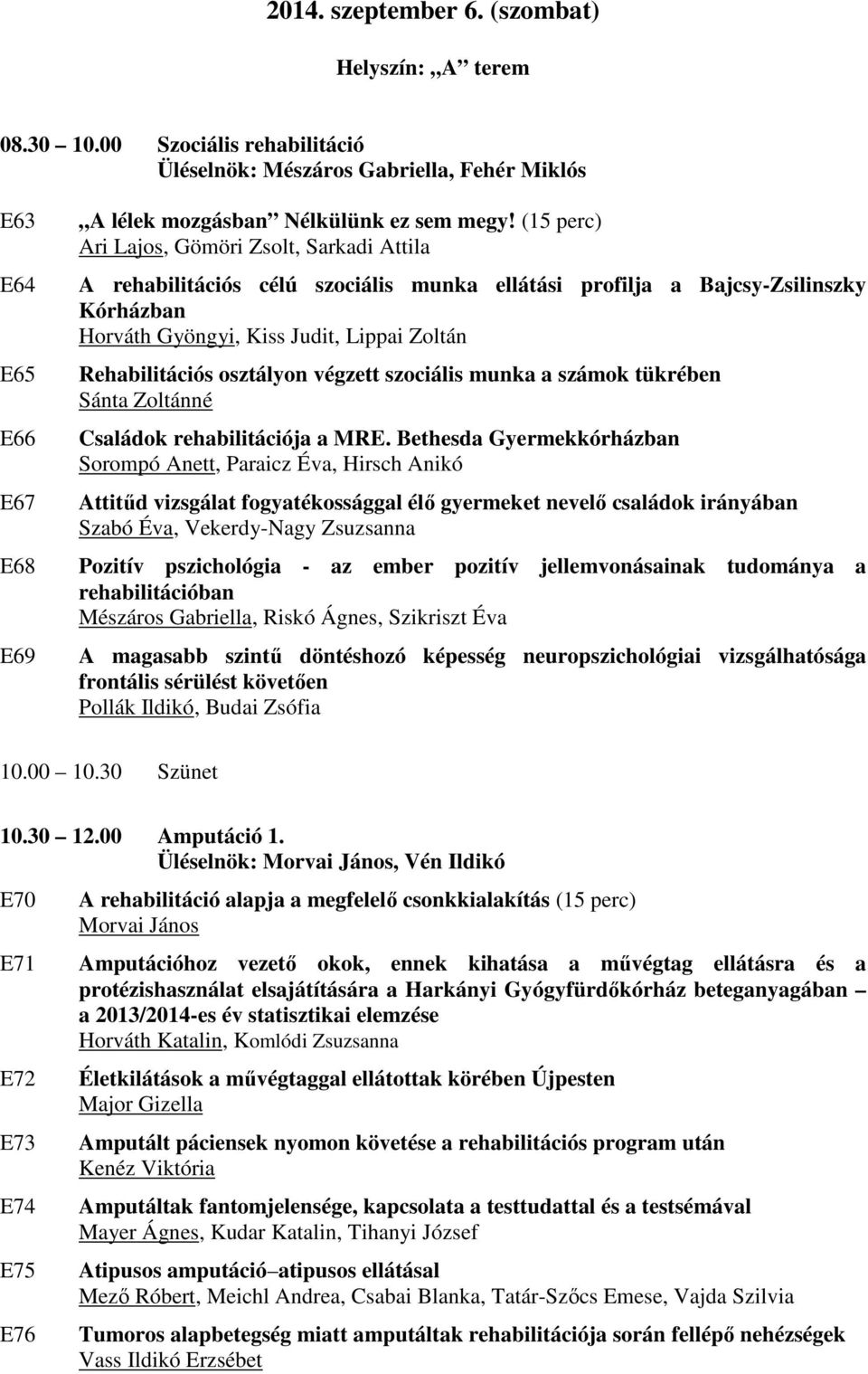 osztályon végzett szociális munka a számok tükrében Sánta Zoltánné Családok rehabilitációja a MRE.