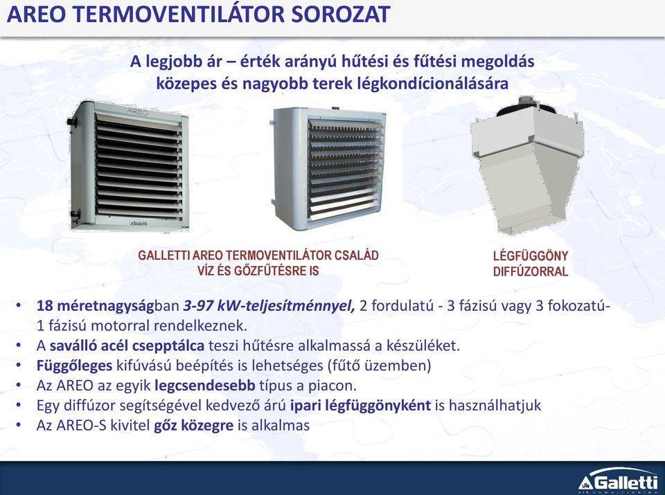 fázisú motorral rendelkeznek. A saválló acél csepptálca teszi hűtésre alkalmassá a készüléket.