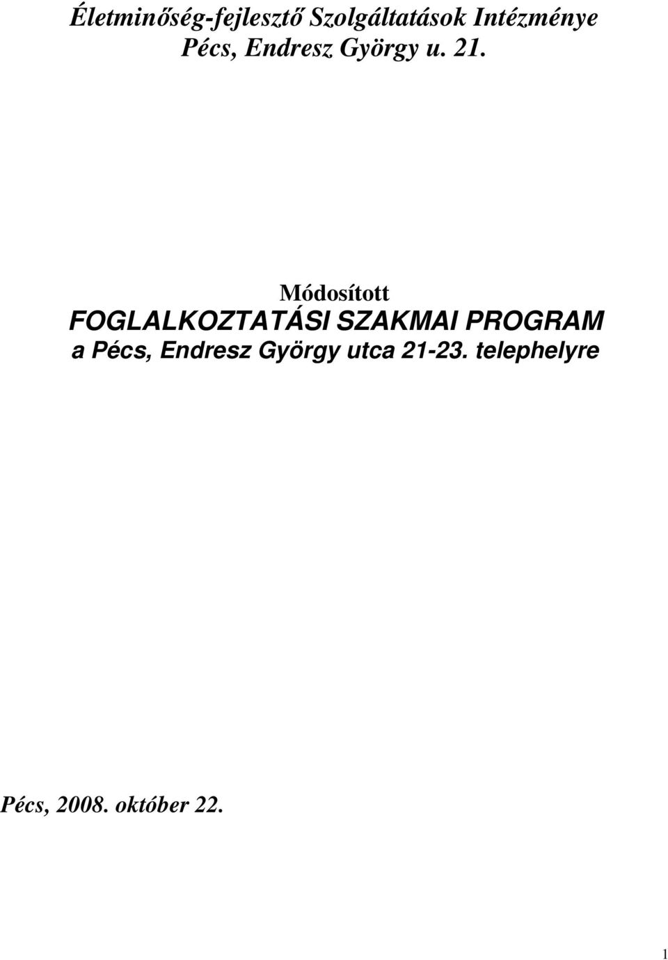 Módosított FOGLALKOZTATÁSI SZAKMAI PROGRAM a