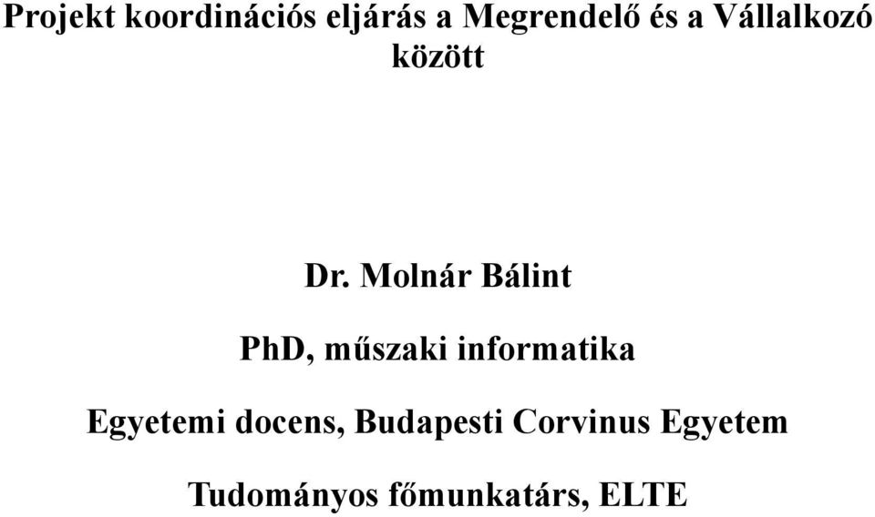 Molnár Bálint PhD, műszaki informatika