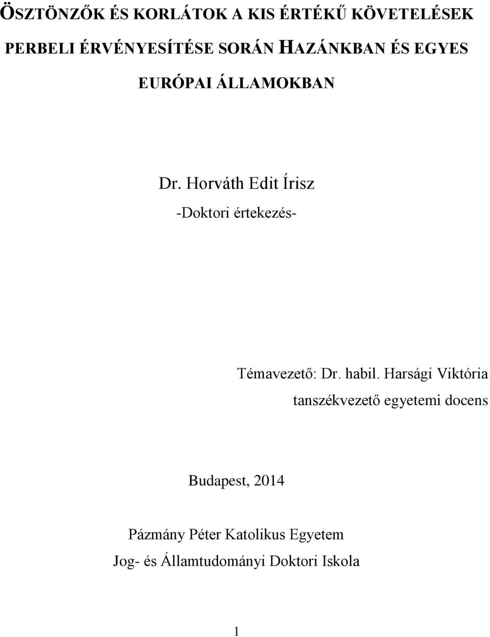 Horváth Edit Írisz -Doktori értekezés- Témavezető: Dr. habil.