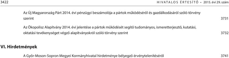 2014. évi jelentése a pártok működését segítő tudományos, ismeretterjesztő, kutatási, oktatási tevékenységet végző