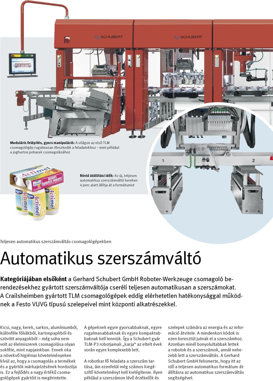 Roboter-Werkzeuge csomagoló berendezésekhez gyártott szerszámváltója cseréli teljesen automatikusan a szerszámokat.