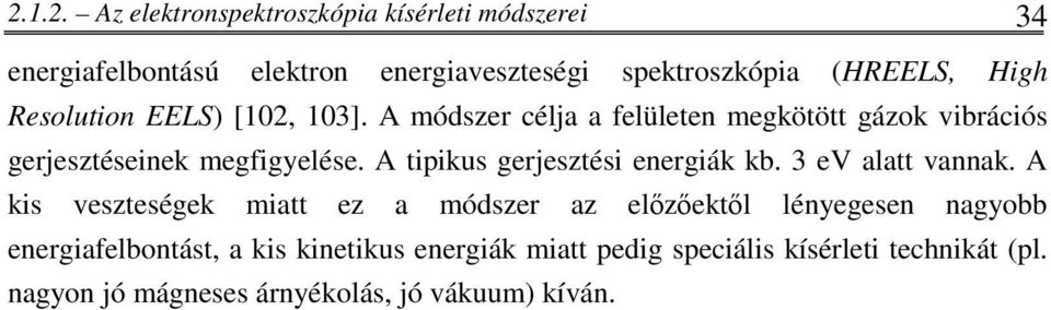 A tipikus geresztési energiák kb. 3 ev alatt vannak.