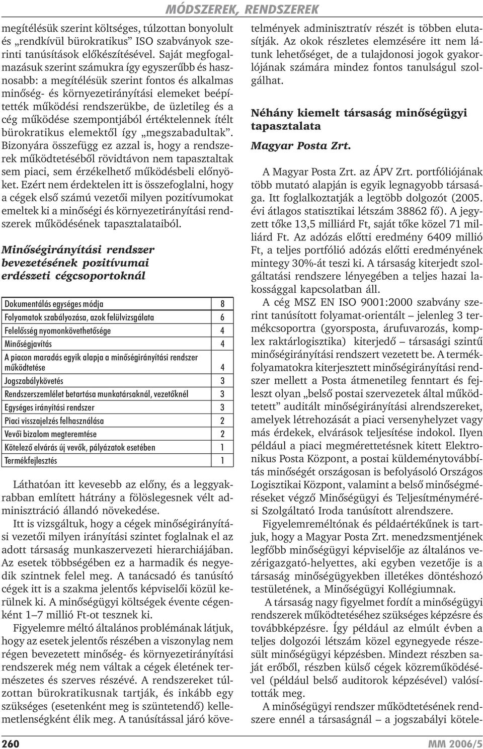 és a cég mûködése szempontjából értéktelennek ítélt bürokratikus elemektõl így megszabadultak.