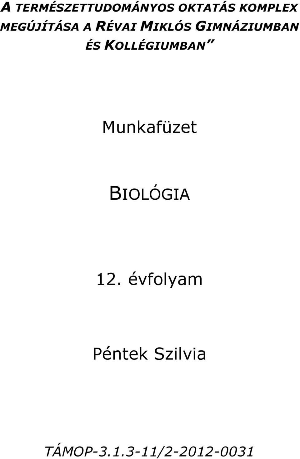 KOLLÉGIUMBAN Munkafüzet BIOLÓGIA 12.