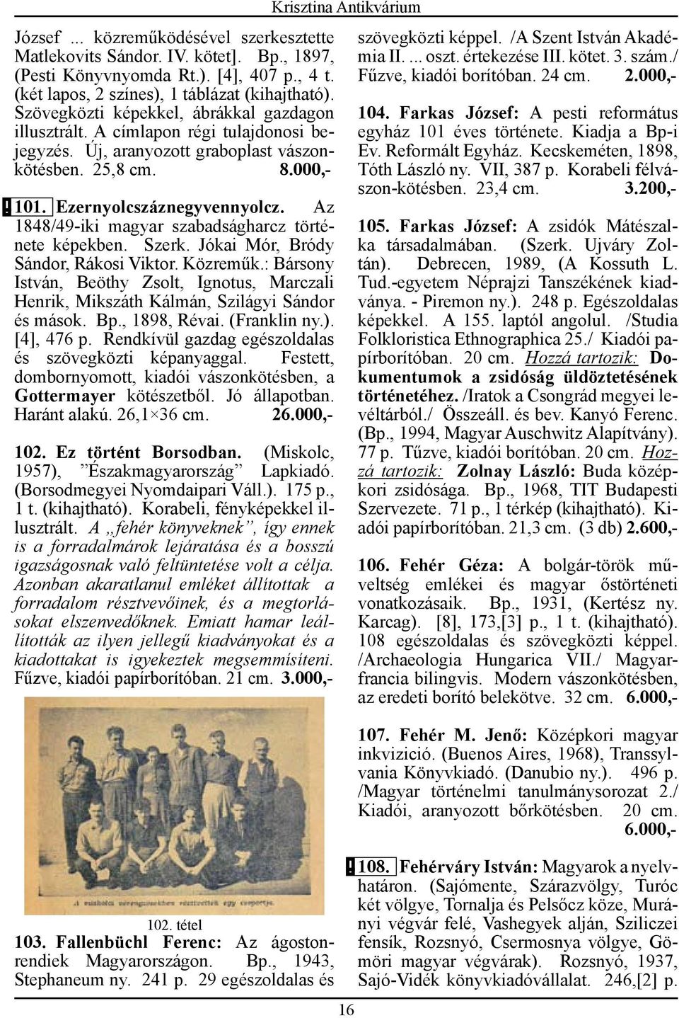 Az 1848/49-iki magyar szabadságharcz története képekben. Szerk. Jókai Mór, Bródy Sándor, Rákosi Viktor. Közreműk.