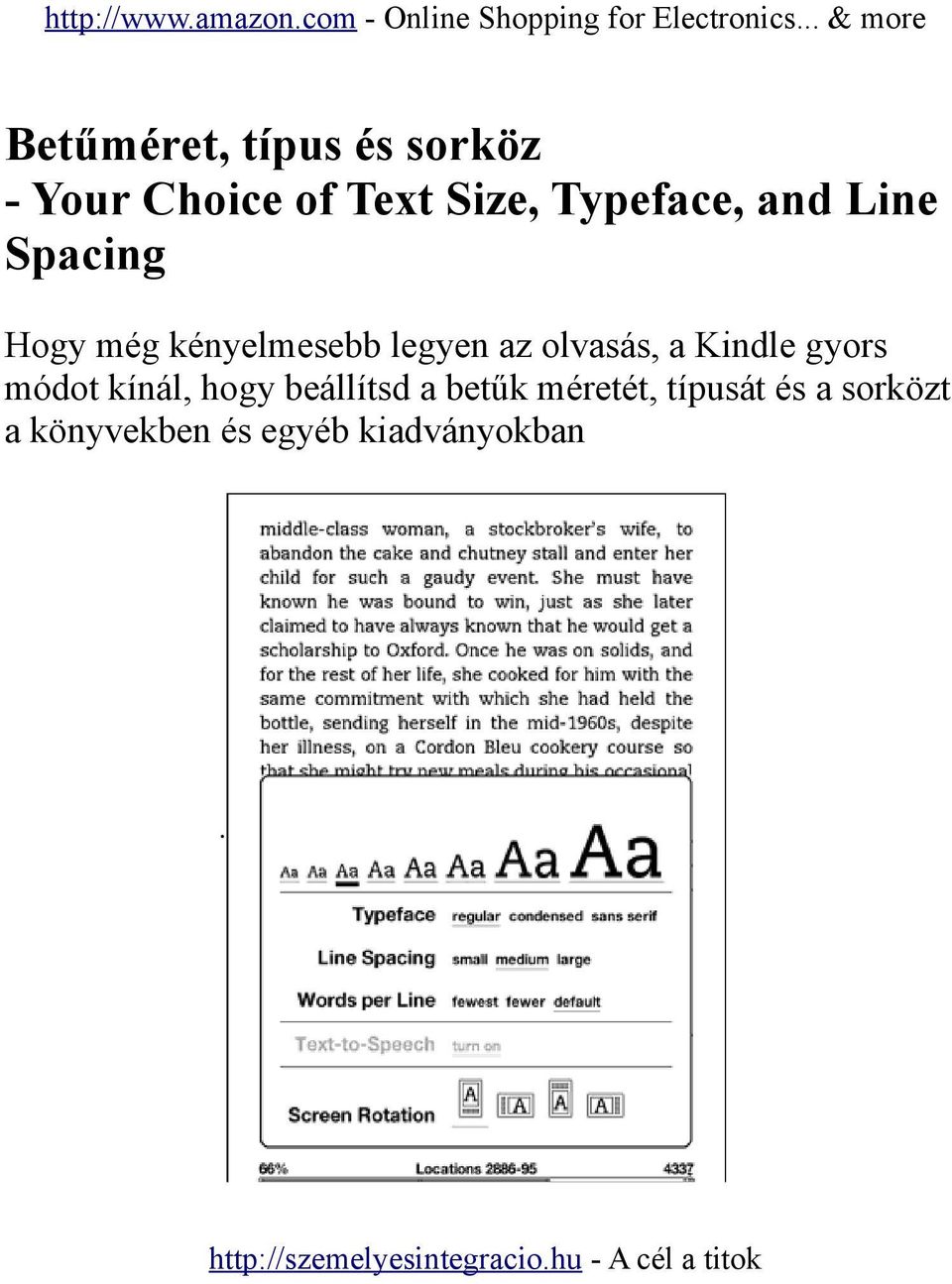 olvasás, a Kindle gyors módot kínál, hogy beállítsd a betűk