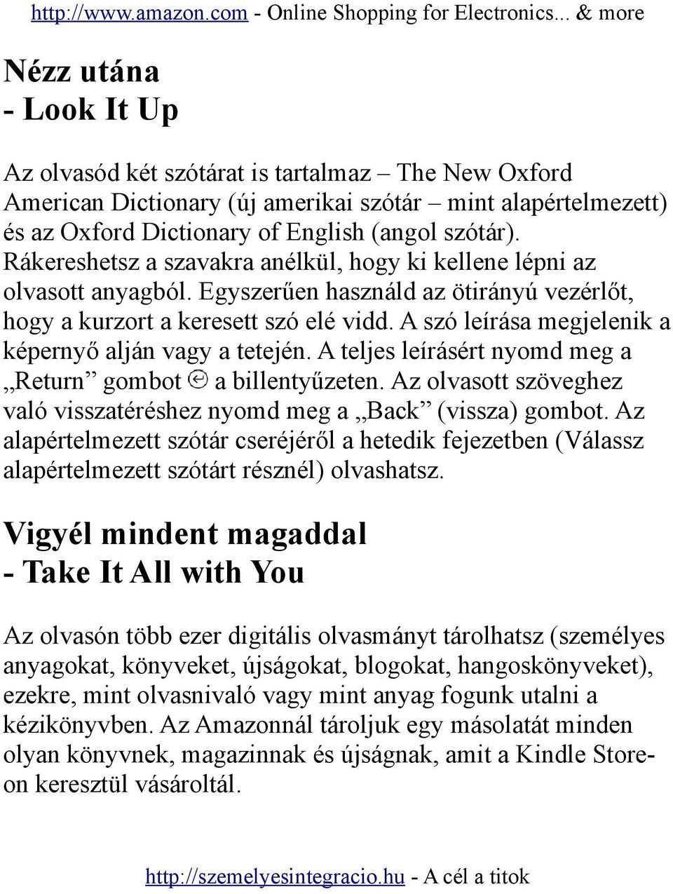 A szó leírása megjelenik a képernyő alján vagy a tetején. A teljes leírásért nyomd meg a Return gombot a billentyűzeten. Az olvasott szöveghez való visszatéréshez nyomd meg a Back (vissza) gombot.