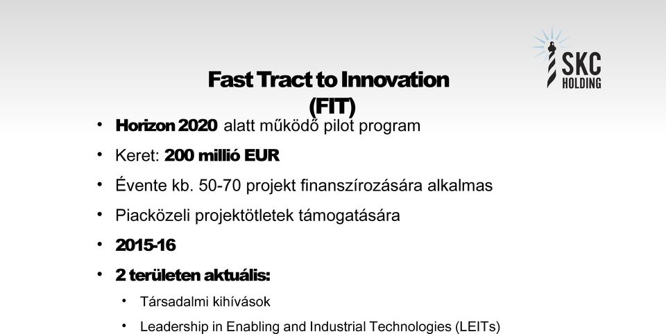 50-70 projekt finanszírozására alkalmas Piacközeli projektötletek