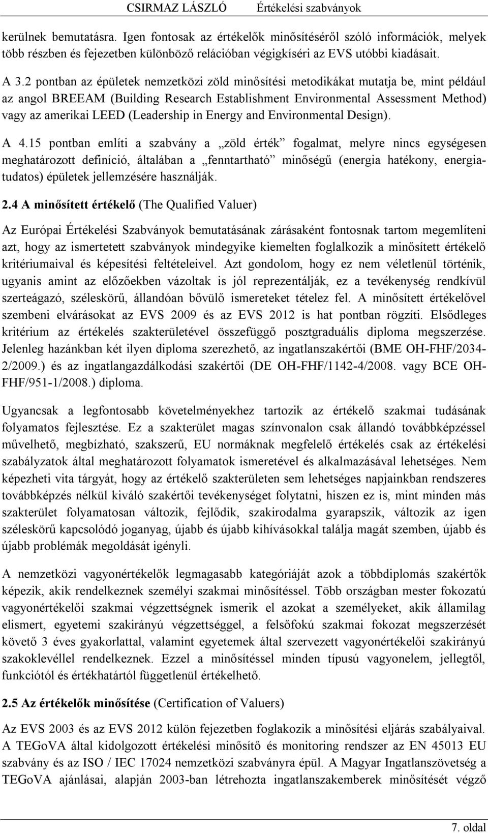 (Leadership in Energy and Environmental Design). A 4.