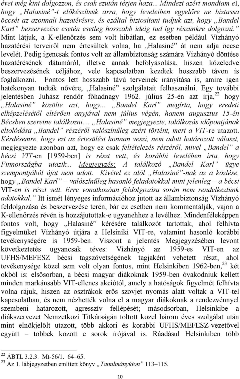 esetén esetleg hosszabb ideig tud így részünkre dolgozni.