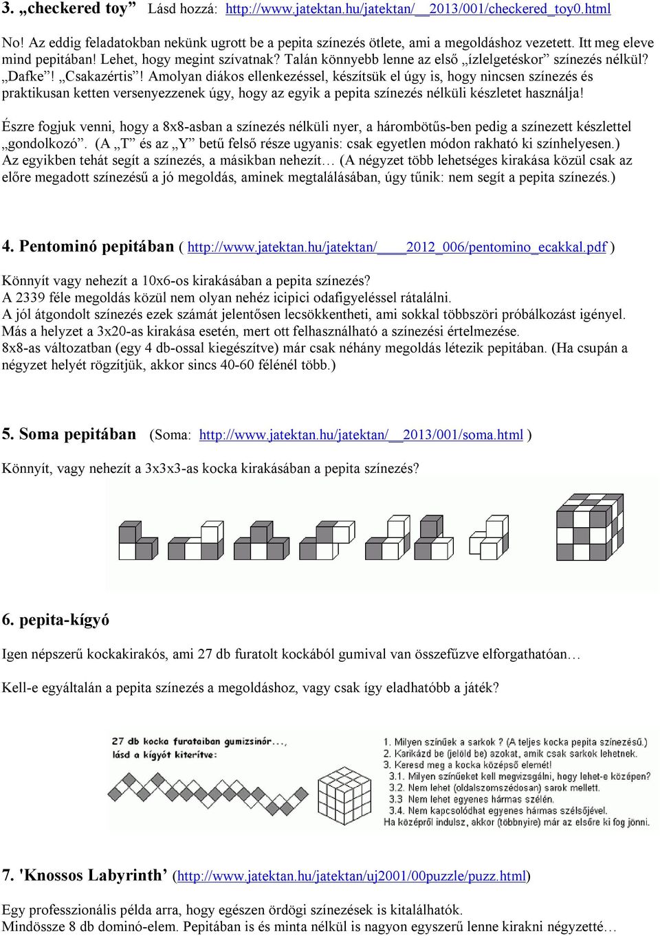 Amolyan diákos ellenkezéssel, készítsük el úgy is, hogy nincsen színezés és praktikusan ketten versenyezzenek úgy, hogy az egyik a pepita színezés nélküli készletet használja!