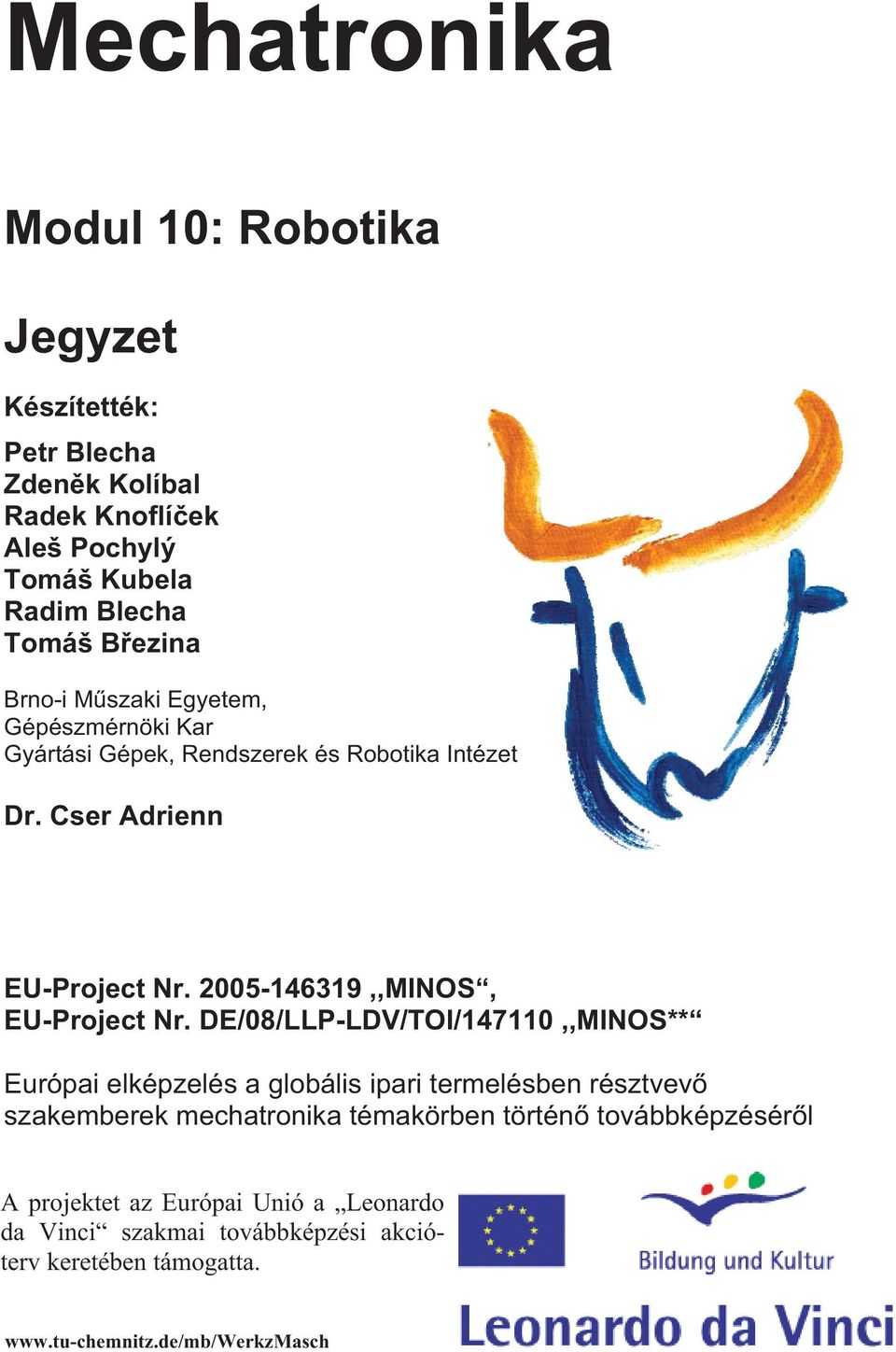 2005-146319,,MINOS, EU-Project Nr.