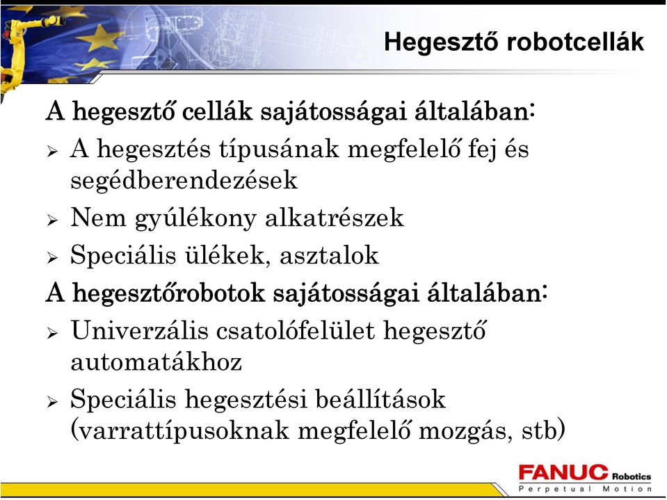 asztalok A hegesztőrobotok sajátosságai általában: Univerzális csatolófelület